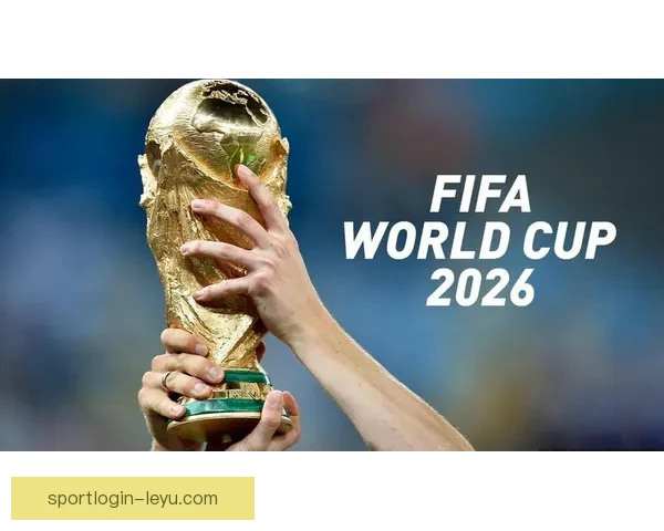 美加墨三国联合主办世界杯2026赛程展望与赛事亮点解析